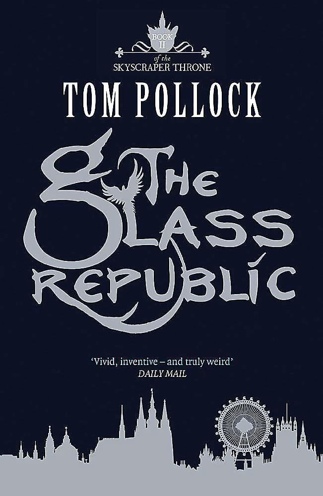 The Glass Republic: The Skyscraper Throne Book 2