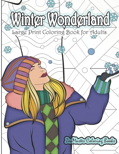 Large Print Coloring Book for Adults: Winter Wonderland: Simple and Easy Adult Coloring Book with Winter Scenes and Designs for Relaxation and ... for Adults, Teens, Elders and Everyone!)