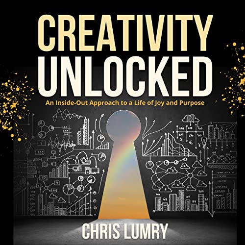 Creativity Unlocked [Written by Chris Lumry]