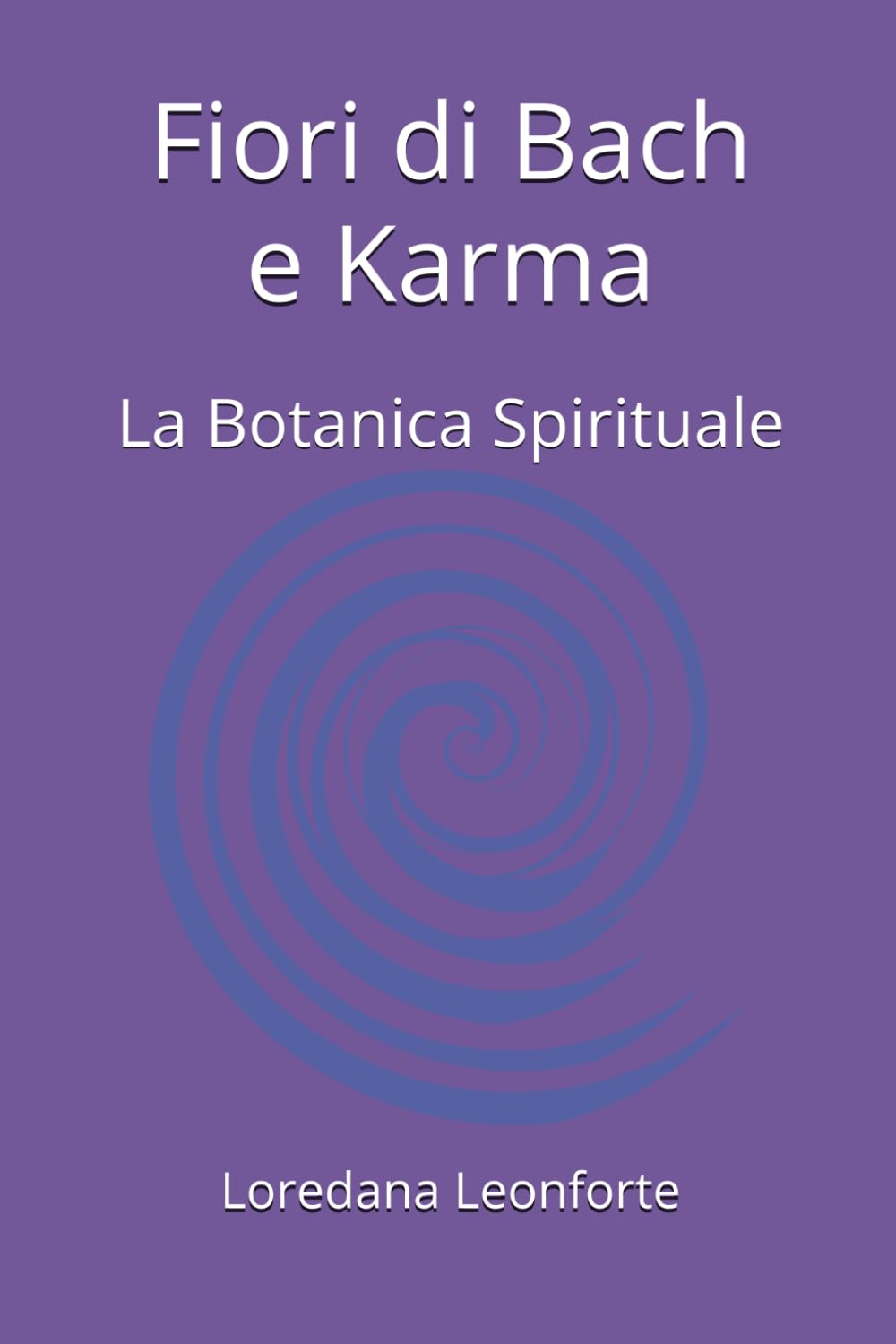 Fiori di Bach e Karma: La Botanica Spirituale