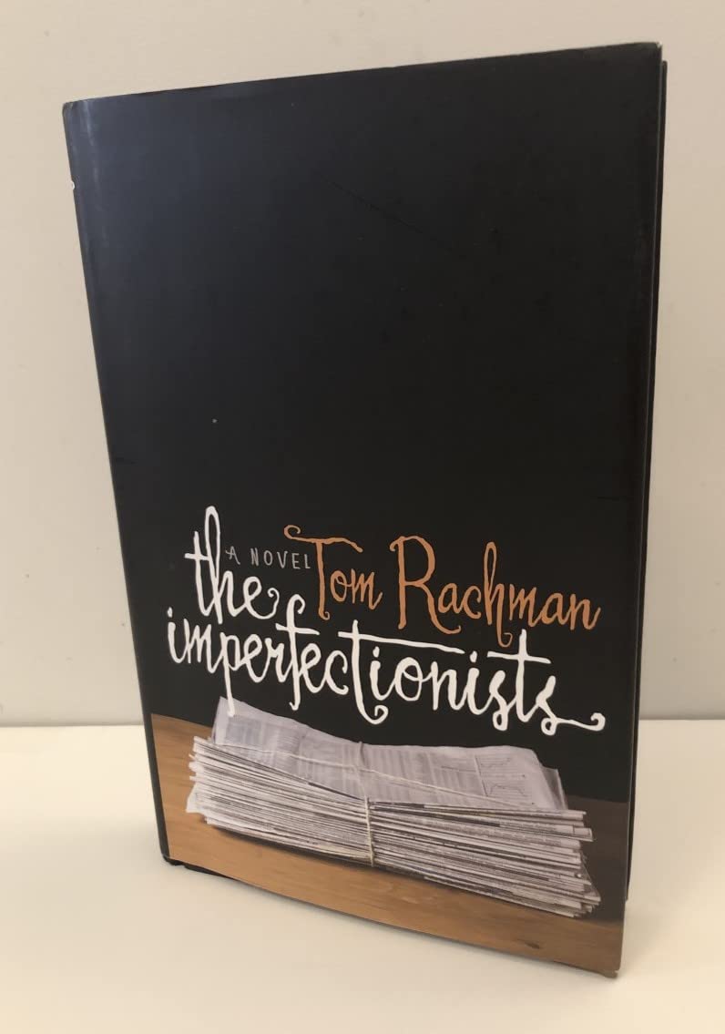 The Imperfectionists: A Novel Rachman, Tom