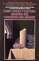 Cuba: Exilio Y Cultura Memoria Del Congreso Del Milenio (Coleccion Cuba Y Sus Jueces) 0897299833 Book Cover