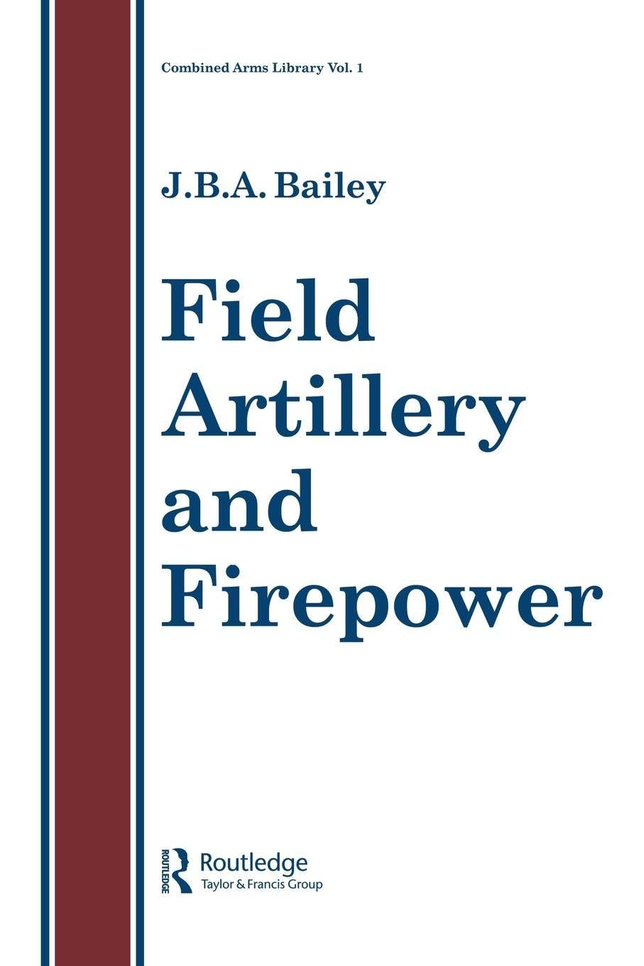 Field Artillery and Firepower (Combined Army's Library Series, Vol 1)      1st Edition
