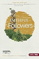 The Gospel Project for Kids: Faithful Followers - Younger Kids Leader Guide - Faithful Followers - Topical Study: Daniel and the Exiles Return with Easter 1430031271 Book Cover
