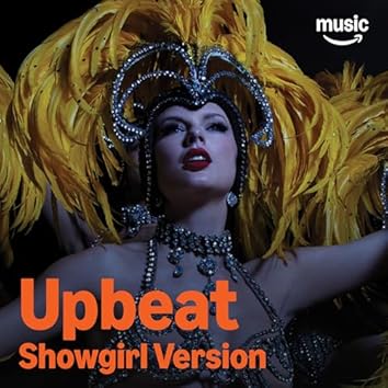 Upbeat Showgirl Version