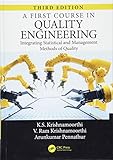 A First Course in Quality Engineering: Integrating Statistical and Management Methods of Quality, Third Edition