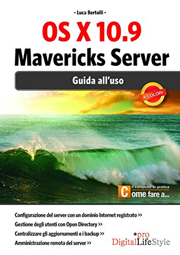 OS X 10.9 Mavericks Server: Guida all'uso (DigitalLifeStyle Pro) (Italian Edition)