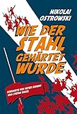  Wie der Stahl gehärtet wurde: Vorworte von Peter Sodann und Stefan Engel