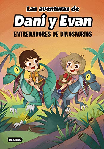 Las aventuras de Dani y Evan 3. Entrenadores de dinosaurios (Jóve...