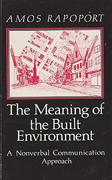 Meaning of the Built Environment: A Nonverbal Communication Approach