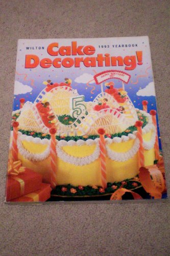 Wilton 1993 Cake Decorating Yearbook