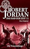  Das Rad der Zeit 11. Das Original (Das Rad der Zeit 11): Die Traumklinge
