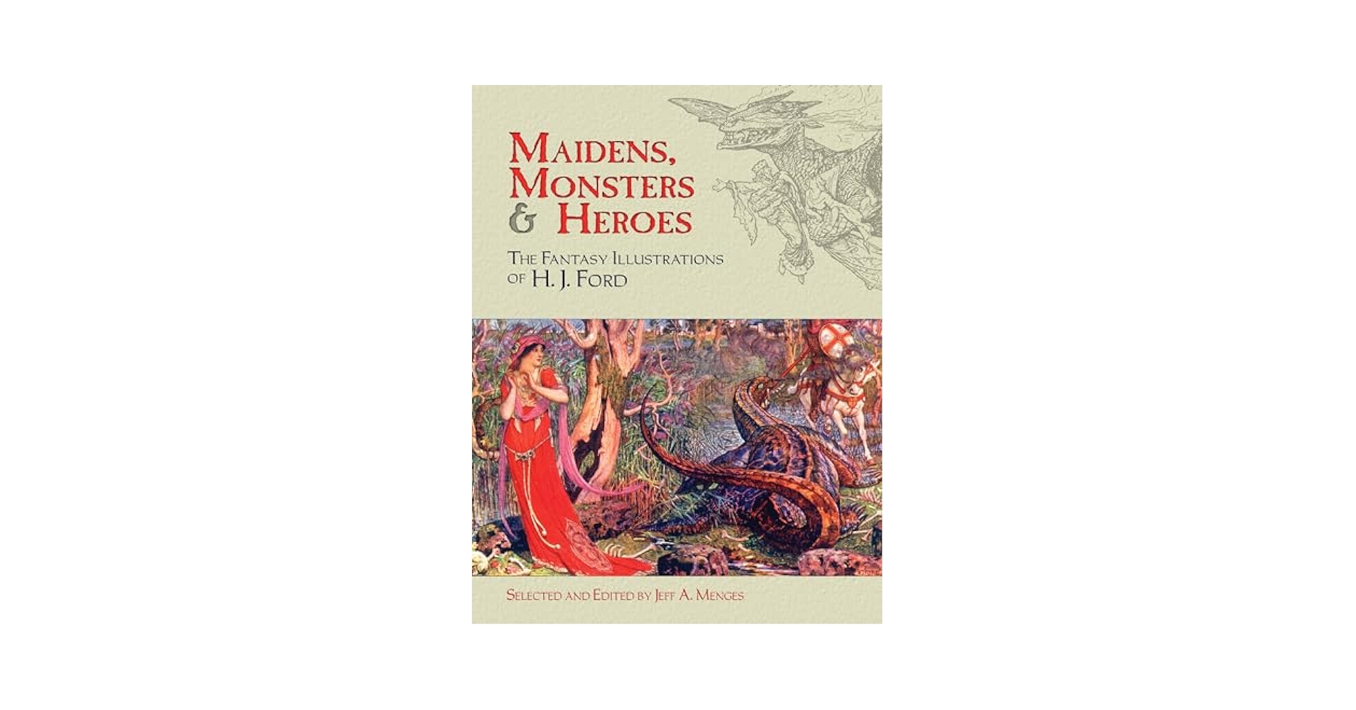 Maidens, Monsters and Heroes: The Fantasy Illustrations of
