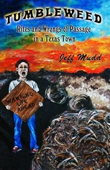 Paperback Tumbleweed: Rites and Wrongs of Passage in a Texas Town Book
