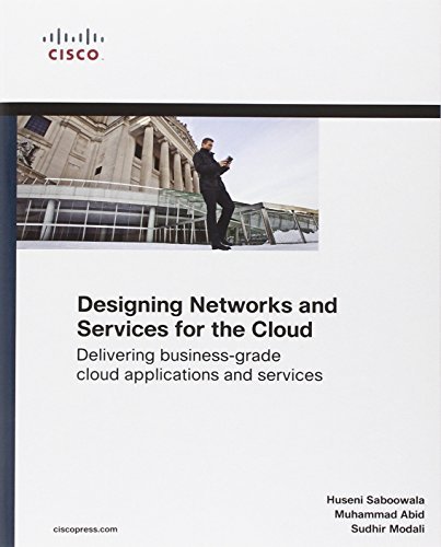 Designing Networks and Services for the Cloud: Delivering business-grade cloud applications and services (Networking Technology) by Huseni Saboowala (2013-05-26)