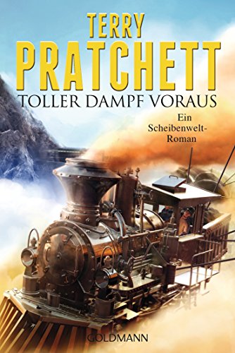 Toller Dampf voraus: Ein Scheibenwelt-Roman