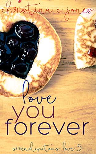 Love You Forever (Serendipitous Love Book 5) by [Christina C Jones]
