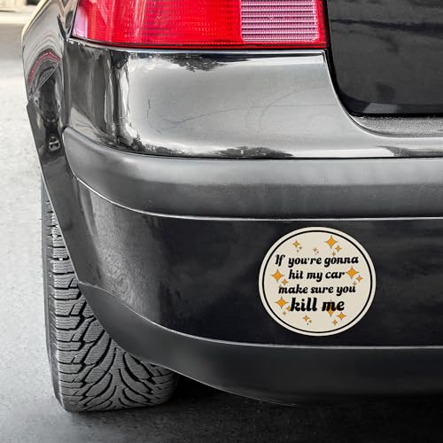 Image of If You're Gonna Hit My Car Make Sure You Kill Me Bumper Stickers, Car Decal Cute Stickers for GenZ, Funny Stickers for Adults Meme Decal, Gift Stickers for Adults Ladies, Size 5 inch