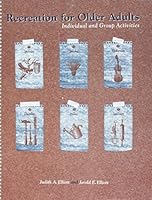 Recreation for Older Adults: Individuals and Group Activities 1892132087 Book Cover