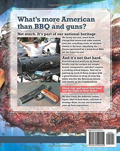 Grilling While Armed: The Top 20 Recipes: How to Get off the Gas and Become Your Neighborhood BBQ Pit Boss in One Day