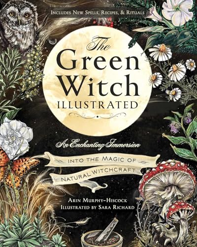 Image of The Green Witch Illustrated: An Enchanting Immersion Into the Magic of Natural Witchcraft (Green Witch Witchcraft Series)