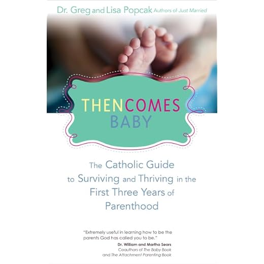 Then Comes Baby: The Catholic Guide to Surviving and Thriving in the First Three Years of Parenthood