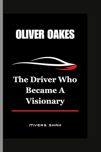 Oliver Oakes: The Driver Who Became A Visionary