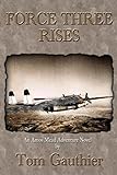 Force Three Rises