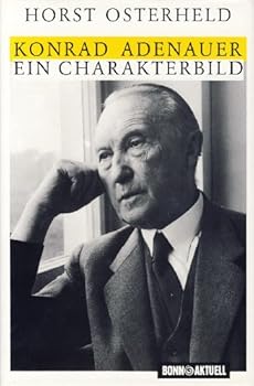 Konrad Adenauer: Ein Charakterbild