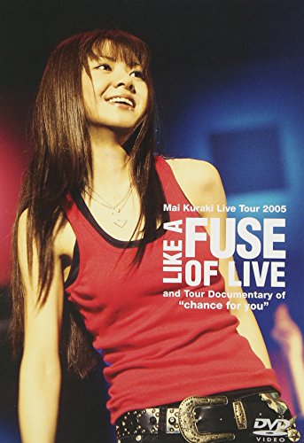 Mai Kuraki Live Tour 2005 LIKE A FUSE OF LIVE [DVD]