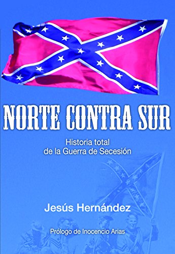 Norte contra Sur: Historia total de la Guerra de Secesión