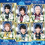 HAPPY EVER AFTER/NEVER EVER OVER