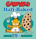 Garfield Half-Baked: His 79th Book