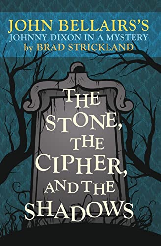 The Stone, the Cipher, and the Shadows: John Bellairs's Johnny Dixon in a Mystery
