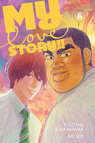 My Love Story!!, Vol. 6 1421579146 Book Cover