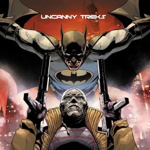 Uncanny Treks: Batman #161 H2sh Chapter 4 (2025, Comic) Podcast Por  arte de portada