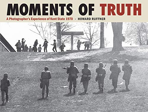 Télécharger Moments of Truth: A Photographer’s Experience of Kent State 1970 (English Edition) Livre PDF Gratuit