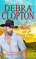 Drake: The Cowboy and Maisy Love (Cowboys of Ransom Creek Book 6)