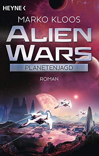 Alien Wars - Planetenjagd: Roman: 2