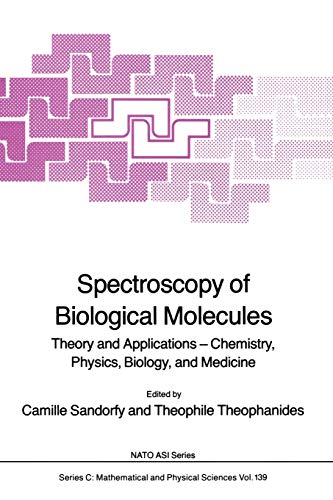 Spectroscopy of Biological Molecules: Theory and Applications Chemistry, Physics, Biology, and Medic