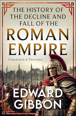 The History of the Decline and Fall of the Roman Empire