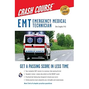 EMT (Emergency Medical Technician) Crash Course with Online Practice Test, 2nd Edition: Get a Passing Score in Less Time (EMT Test Preparation) Second Edition, Revised