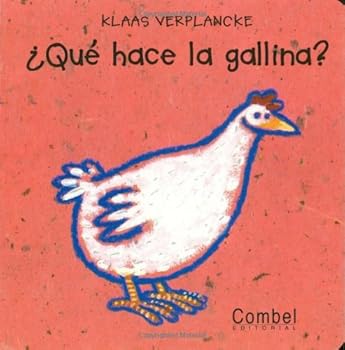 Board book Que Hace la Gallina? = What Does the Chicken Do? [Spanish] Book
