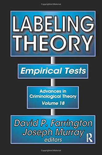 Labeling Theory: Empirical Tests (Advances in Criminological Theory)