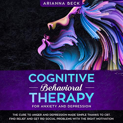 Cognitive Behavioral Therapy for Anxiety and Depression by Arianna Beck episode artwork