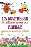 colonie d'abeilles 6 lettres  la maitresse est diligente comme une abeille qui se consacre à sa colonie: Cadeau Enseignants fin d\'année scolaire , Parfait pour prendre des notes, ... Carnet d\'école / collège , Carnet de notes A5