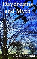 Daydreams and Myth 1517405343 Book Cover