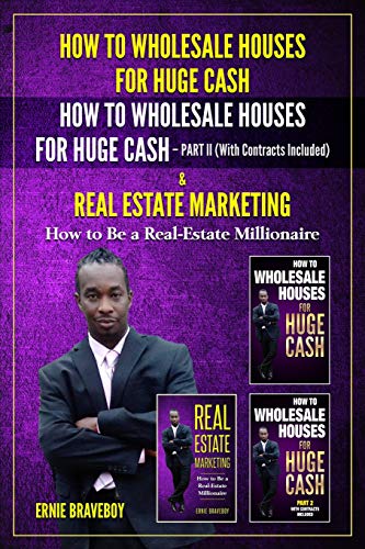 HOW TO WHOLESALE HOUSES FOR HUGE CASH HOW TO WHOLESALE HOUSES FOR HUGE CASH PART II (With Contracts Included) & REAL ESTATE MARKETING HOW TO BE A REAL ESTATE MILLIONAIRE