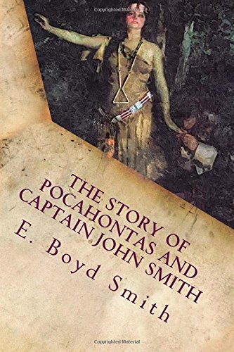 The Story of Pocahontas and Captain John Smith: Illustrated
