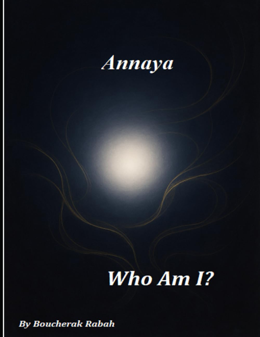 Who Am I? Discovering Anaya: A Practical Journey Into Pure Awareness